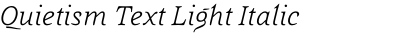 Quietism Text Light Italic